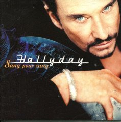 JOHNNY HALLYDAY - SANG POUR SONG (1999) - CD DIGIPACK 2.EL
