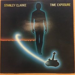 STANLEY CLARKE - TIME EXPOSURE (1984) 2.EL PLAK