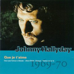 JOHNNY HALLYDAY - QUE JE T'AIME 1969-1970 (1993) - CD 2.EL
