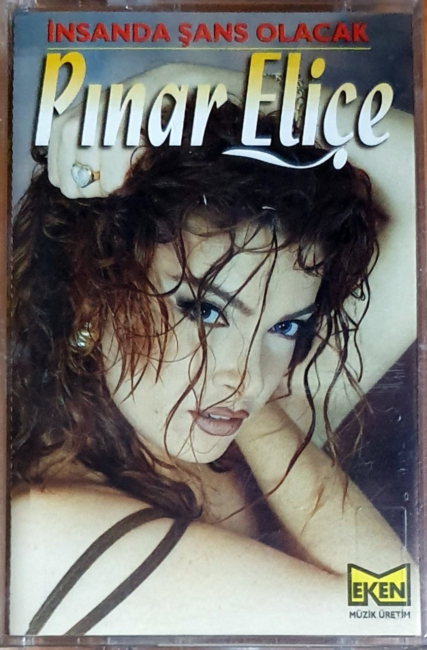 PINAR ELİÇE - İNSANDA ŞANS OLACAK (1995) - KASET EKEN MÜZİK SIFIR