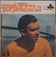 ACE OF CLUBS - SCOTLAND SWINGS WITH THE GREAT JIM MacLEOD BAND - PLAK 2.EL