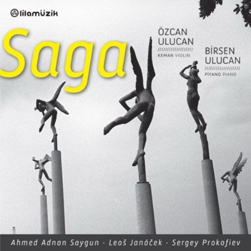 ÖZCAN ULUCAN & BİRSEN ULUCAN - SAGA AHMED ADNAN SAYGUN, JANÁČEK, PROKOFIEV (2013) - CD SIFIR