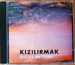 KIZILIRMAK - ÖLÜME DE TİLİLİ CD 2.EL