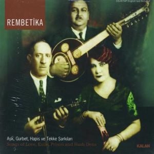 REMBETIKA - AŞK, GURBET, HAPIS VE TEKKE ŞARKILARI (2007) KALAN MÜZİK DIGIBOOK CD AMBALAJINDA SIFIR