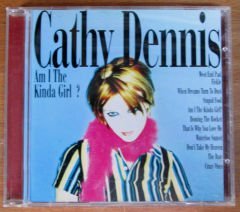 CATHY DENNIS - AM I THE KINDA GIRL? - CD 2.EL