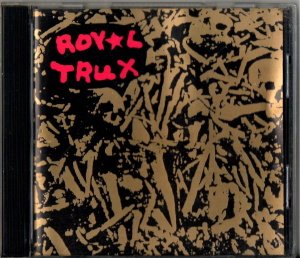 ROYAL TRUX - ROYAL TRUX (1992) - CD 2.EL