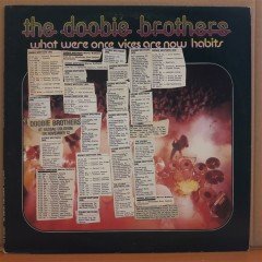 THE DOOBIE BROTHERS - WHAT WERE ONCE VICES ARE NOW HABITS (1974) - LP 2.EL PLAK