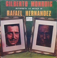 GILBERTO MONROIG INTERPRETA LA MUSICA DE RAFAEL HERNANDEZ - PLAK 2.EL