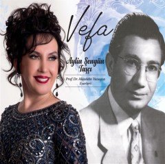 AYLİN ŞENGÜN TAŞÇI - VEFA / ALAEDDİN YAVAŞÇA ESERLER - LP 2020 SIFIR PLAK