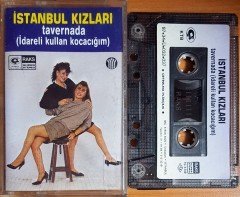 İSTANBUL KIZLARI - TAVERNADA [İDARELİ KULLAN KOCACIĞIM] (1987) ÇETİNKAYA KASET 2.EL