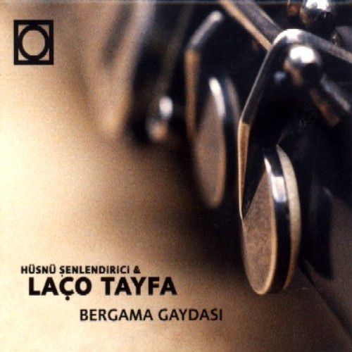 HÜSNÜ ŞENLENDİRİCİ & LAÇO TAYFA BERGAMA GAYDASI (2002) CD SIFIR