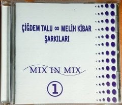 MIX IN MIX / ÇİĞDEM TALU & MELİH KİBAR ŞARKILARI 1 (2009) ARISTA CD 2.EL