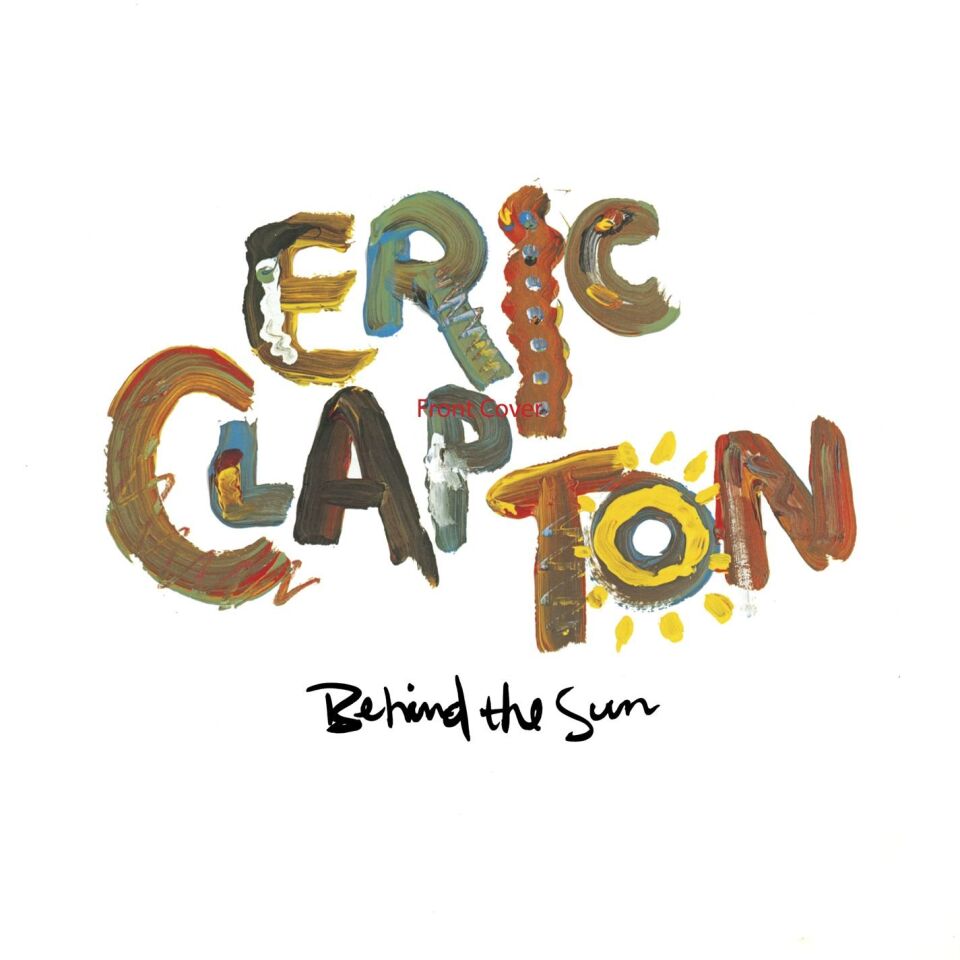 ERIC CLAPTON - BEHIND THE SUN (1985) - 2xLP 2018 EDITION REISSUE SIFIR PLAK