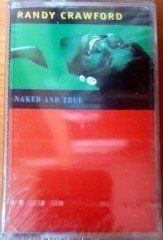 RANDY CRAWFORD - NAKED AND TRUE CASSETTE MADE IN TURKEY ''NEW''