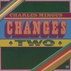 CHARLES MINGUS - CHANGES TWO - SIFIR PLAK