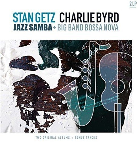 STAN GETZ CHARLIE BYRD - JAZZ SAMBA (1962) + BIG BAND BOSSA NOVA (1962) - 2LP 2016 EDITION SIFIR PLAK