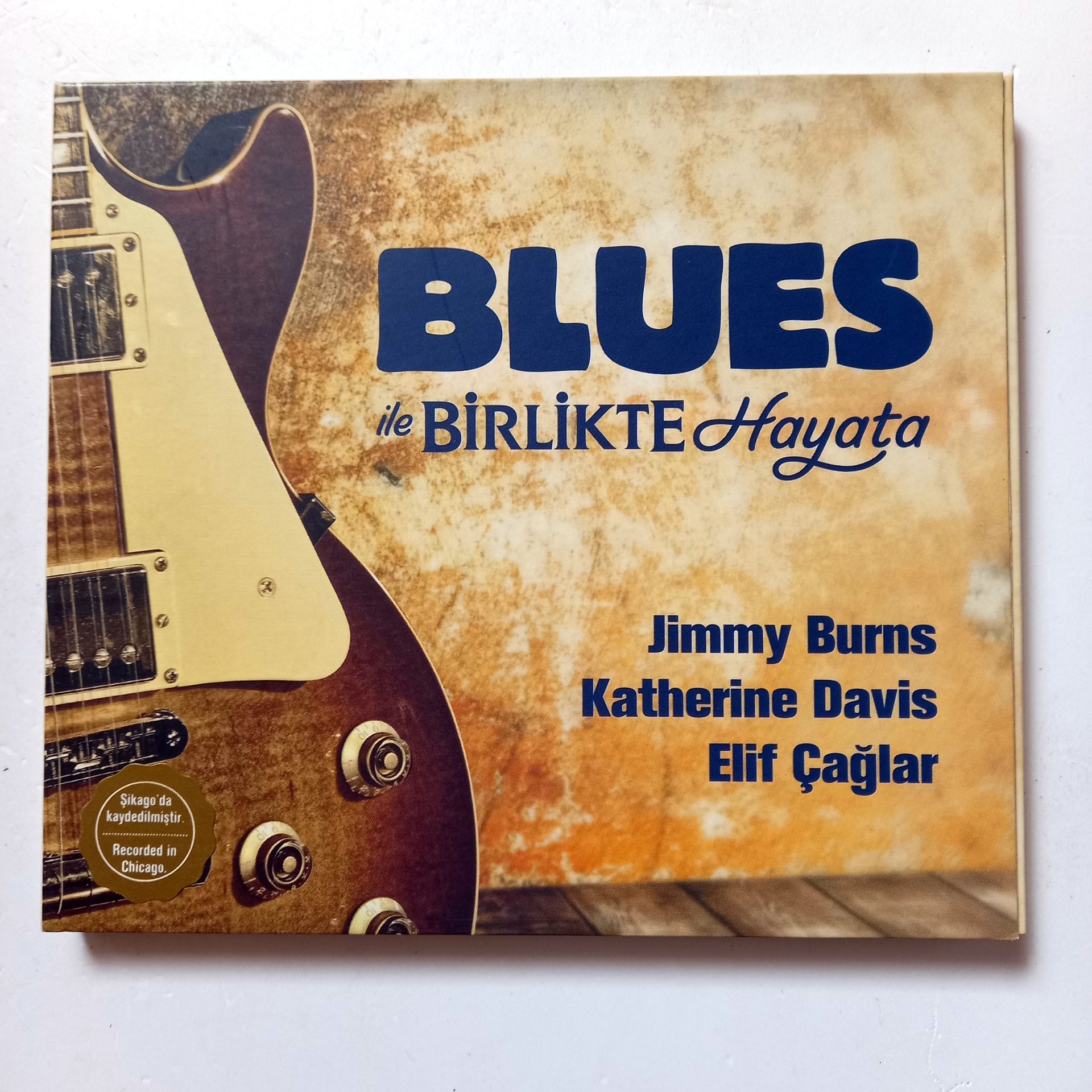 BLUES İLE BİRLİKTE HAYATA - JIMMY BURNS, KATHERINE DAVIS, ELİF ÇAĞLAR (2013) - CD 2.EL