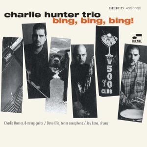 CHARLIE HUNTER TRIO - BING BING BING (1995) - 2LP BLUE NOTE 180GR 2022 EDITION SIFIR PLAK