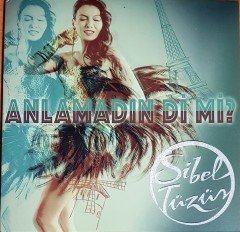 SİBEL TÜZÜN - ANLAMADIN Dİ Mİ? (2018) OSSİ MÜZİK SINGLE CD 2.EL