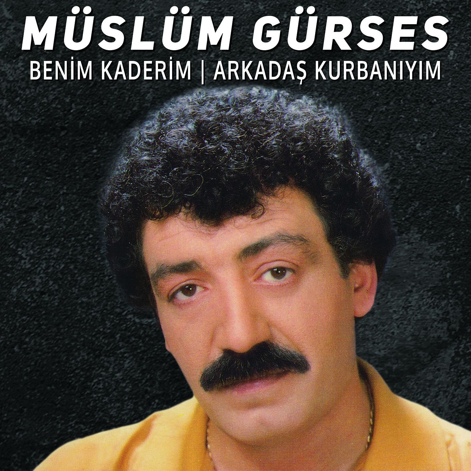 MÜSLÜM GÜRSES - BENİM KADERİM /ARKADAŞ KURBANIYIM (1990) - LP 2022 BASIM SIFIR PLAK