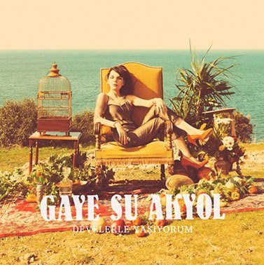 GAYE SU AKYOL - DEVELERLE YAŞIYORUM (2014) SIFIR CD