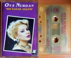 OYA NURDAN - BİR BAHAR AKŞAMI (1992) UZUNCA KASET 2.EL