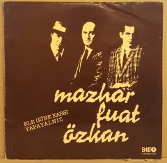 MAZHAR FUAT ÖZKAN - ELE GÜNE KARŞI YAPAYALNIZ (1984) - LP BALET PLAK 2.EL PLAK