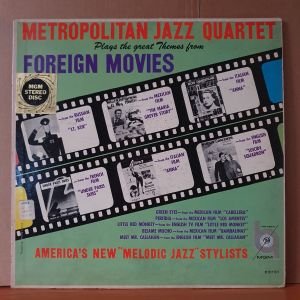 METROPOLITAN JAZZ QUARTET - PLAYS THE GREAT THEMES FROM FOREIGN MOVIES (1958) - LP 2.EL PLAK