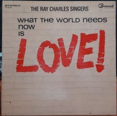 THE RAY CHARLES SINGERS - WHAT THE WORLD NEEDS NOW IS LOVE (1974) - PLAK 2.EL