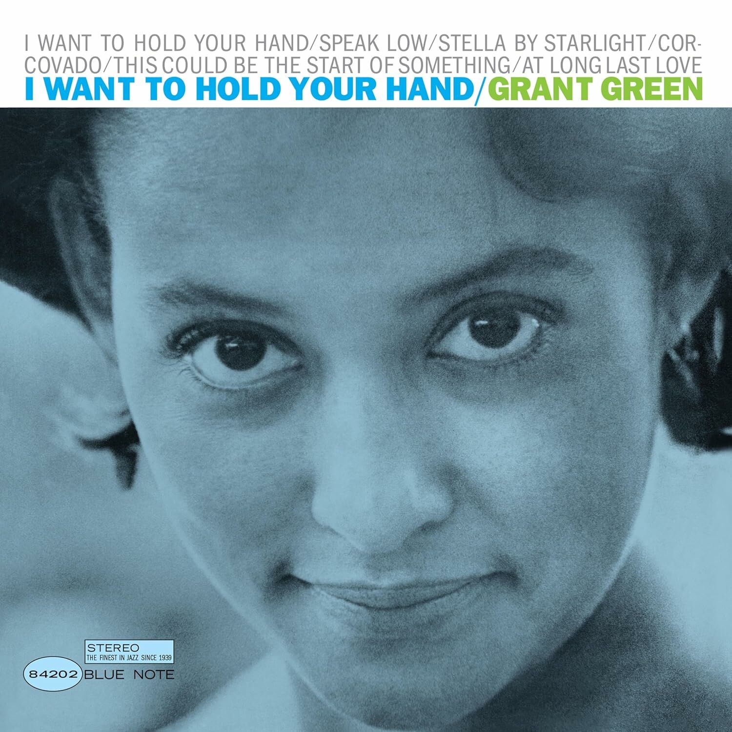 GRANT GREEN - I WANT TO HOLD YOUR HAND (1966) - LP BLUE NOTE TONE POET SERIES 180GR 2023 EDITION SIFIR PLAK