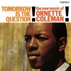 ORNETTE COLEMAN - TOMORROW IS THE QUESTION - LP 180GR 2014 EDITION SIFIR PLAK