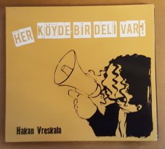 HAKAN VRESKALA - HER KÖYDE BİR DELİ VAR (2012) - CD DIGIPACK 2.EL