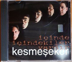 KESMEŞEKER - İÇİNDE İÇİNDEKİLER VARDIR (1999) ADA MÜZİK CD 2.EL