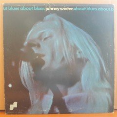 JOHNNY WINTER - ABOUT BLUES (1969) - PLAK 2.EL