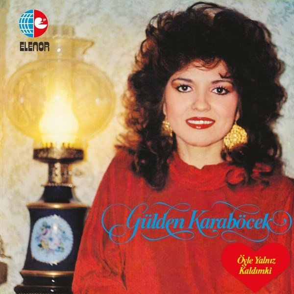 GÜLDEN KARABÖCEK - ÖYLE YALNIZ KALDIM Kİ (1987) - PLAK SIFIR