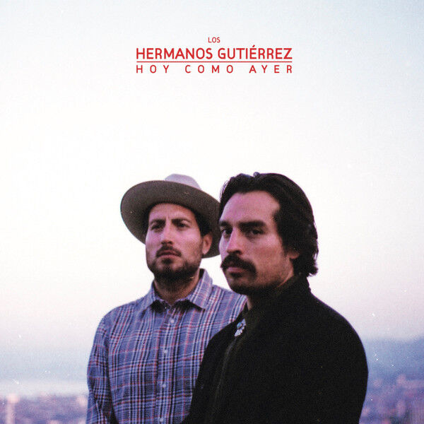 HERMANOS GUTIERREZ - HOY COMO AYER (2019) - LP 2024 EDITION LATIN FOLK ROCK FUSION SIFIR PLAK