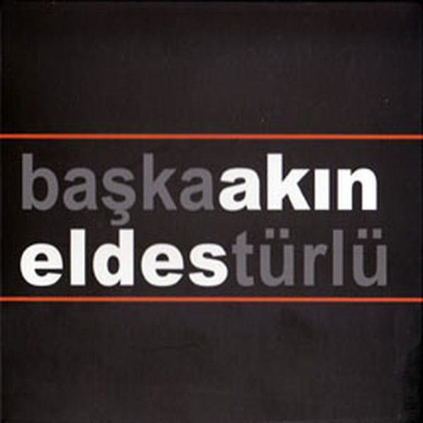 AKIN ELDES - BAŞKA TÜRLÜ (2010) - CD SIFIR