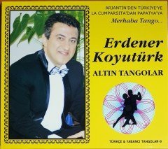 ERDENER KOYUTÜRK - ALTIN TANGOLAR / TÜRKÇE & YABANCI TANGOLAR-9 / EKO KOYUTÜRK CD 2.EL